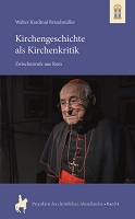 Stiftshaus Gladbeck | Kirchengeschichte als Kirchenkritik. Zwischenrufe aus Rom, von Walter Kardinal Brandmüller