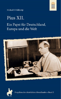 Stiftshaus Gladbeck | Pius XII. Ein Papst für Deutschland, Europa und die Welt, von Michael F. Feldkamp